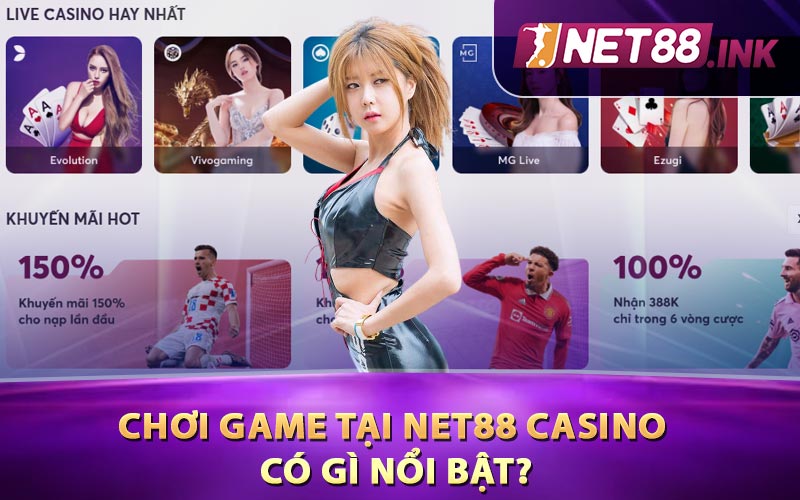 Chơi game tại Net88 Casino có gì nổi bật?