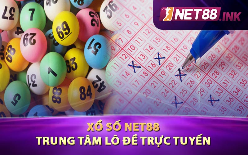 Xổ Số Net88 - Trung Tâm Lô Đề Trực Tuyến Toàn Quốc